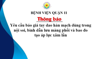Thông báo Yêu cầu báo giá tay dao hàn mạch dùng trong nội soi, bình dẫn lưu màng phổi và bao đo tạo áp lực xâm lấn